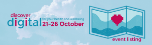 Discover Digital: for your health and wellbeing. 21 - 26 Oct. Event listing