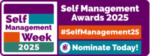 Self Management Week 2025 Logo with text that reads: Self Management Awards 2025 #SelfManagement25 Nominate Today! With a purple, orange, teal and blue colour scheme.
